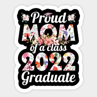 Flowers Proud Mom Of A Class Of School 2022 Senior Graduate Sticker